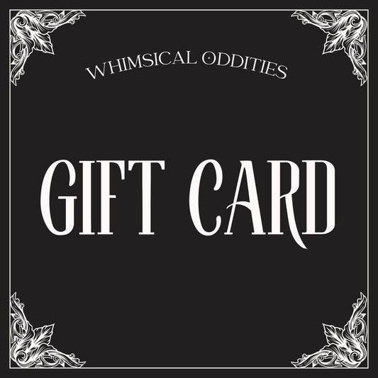 Whimsical Oddities GIFT CARD